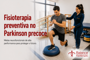 Fisioterapia preventiva no Parkinson precoce