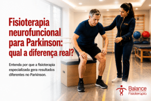 Fisioterapia neurofuncional para Parkinson: qual a diferença real?