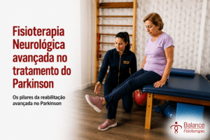Fisioterapia Neurológica Avançada no Tratamento do Parkinson