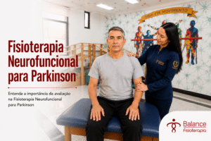 Fisioterapia Neurofuncional para Parkinson: Como é a avaliação?