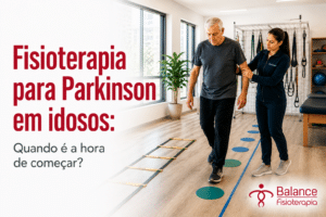 Fisioterapia para Parkinson em idosos: Quando é a hora de começar?