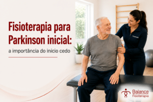 Fisioterapia para Parkinson inicial: a importância do início cedo