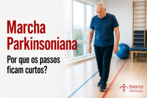 Marcha parkinsoniana: por que os passos ficam curtos?