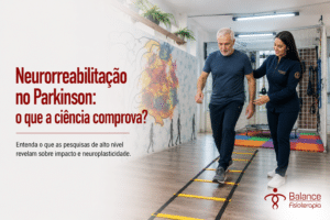 Neurorreabilitação no Parkinson: o que a ciência comprova?