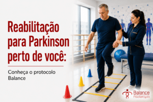 Reabilitação para Parkinson perto de você: Conheça o protocolo Balance