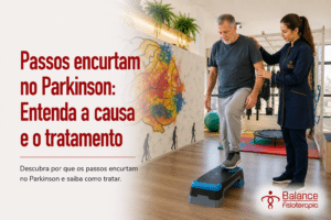 Passos encurtam no Parkinson: Entenda a causa e o tratamento