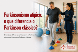 Parkinsonismo atípico: o que diferencia o Parkinson clássico?