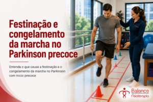 Festinação e congelamento da marcha no Parkinson precoce