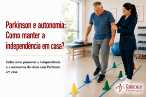 Parkinson e autonomia: Como manter a independência em casa?