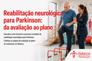 Reabilitação neurológica para Parkinson: da avaliação ao plano