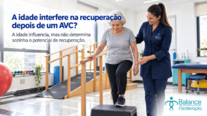 A idade interfere na recuperação depois de um AVC?