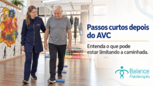 Passos curtos depois do AVC: o que pode estar limitando a caminhada